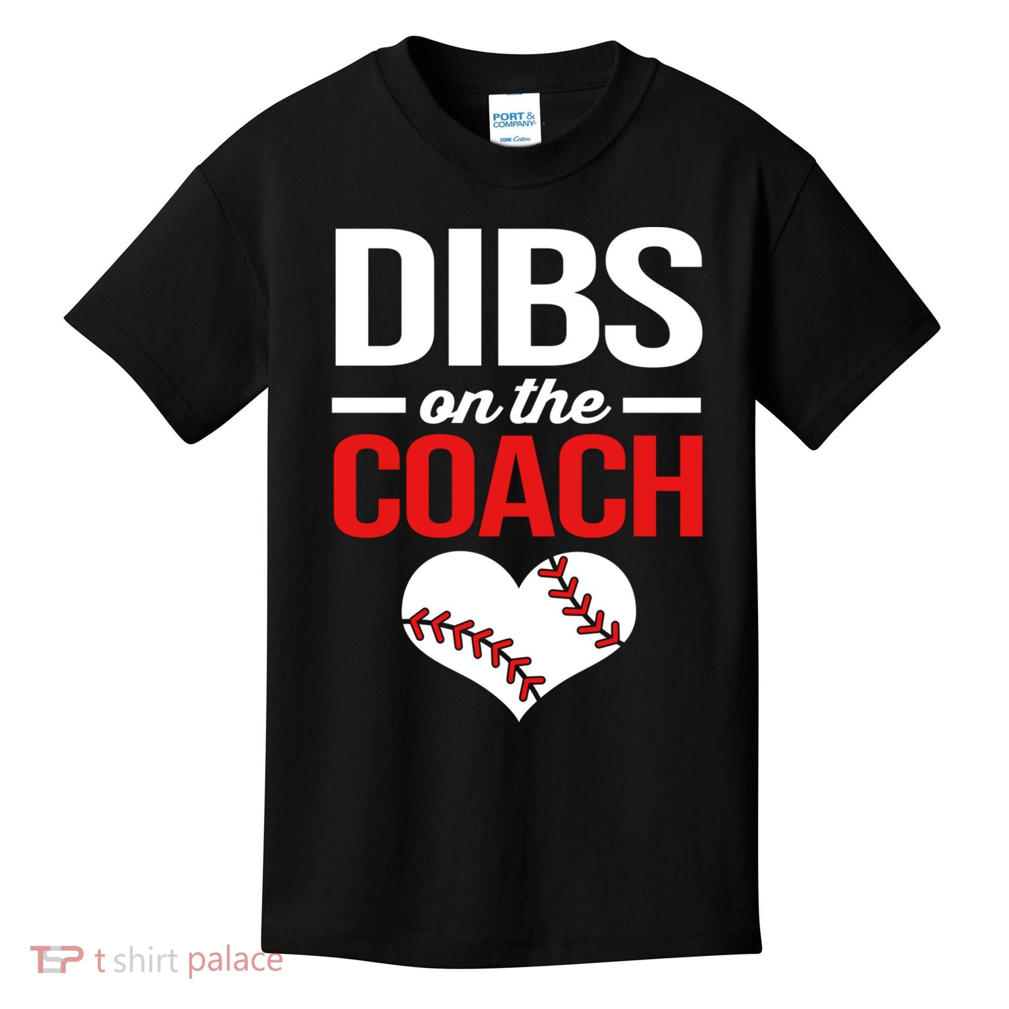 Dibs On The Coach Baseball Women Gift Kids T-Shirt