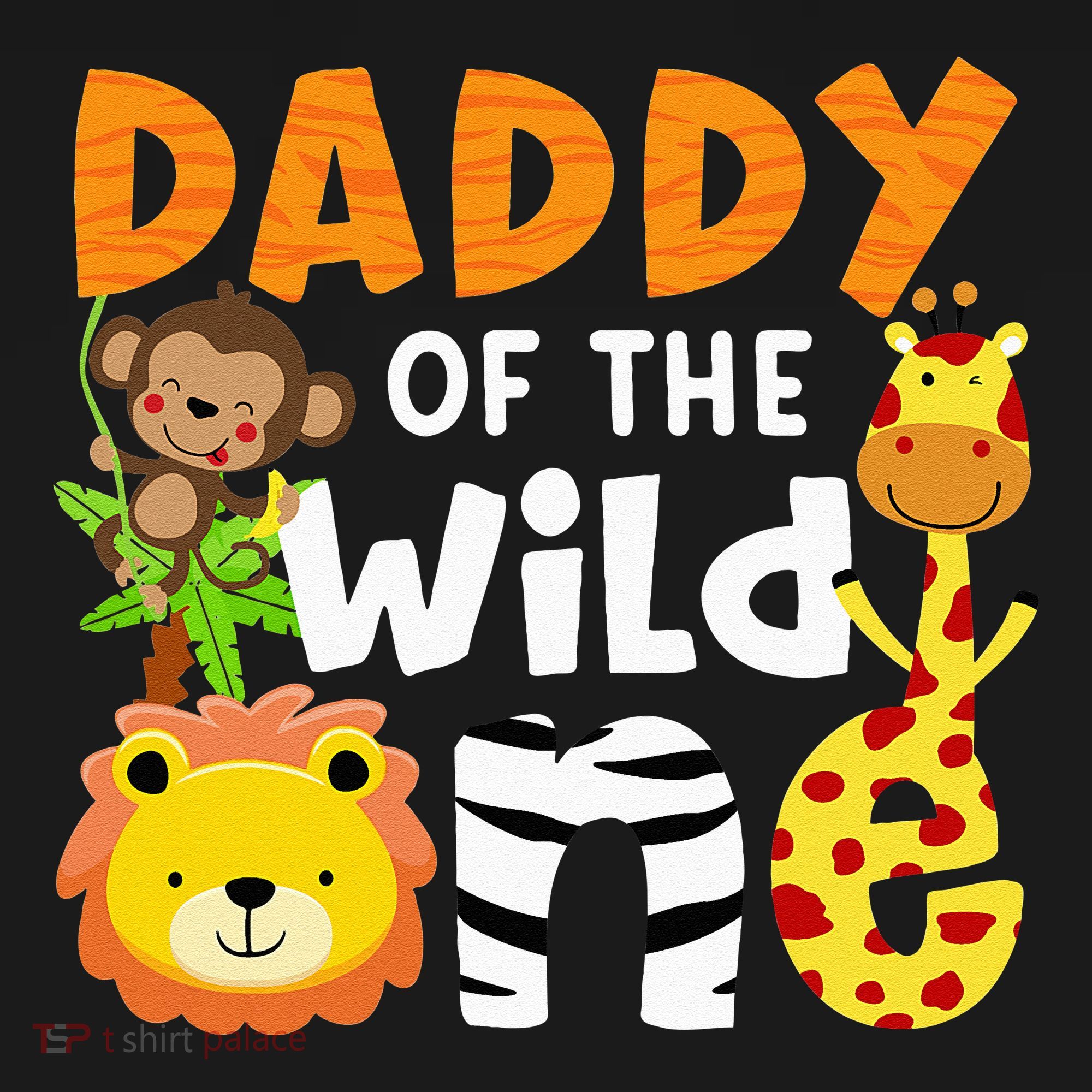 Daddy Of The Wild One Zoo Bday Party Safari Jungle Animals T-Shirt