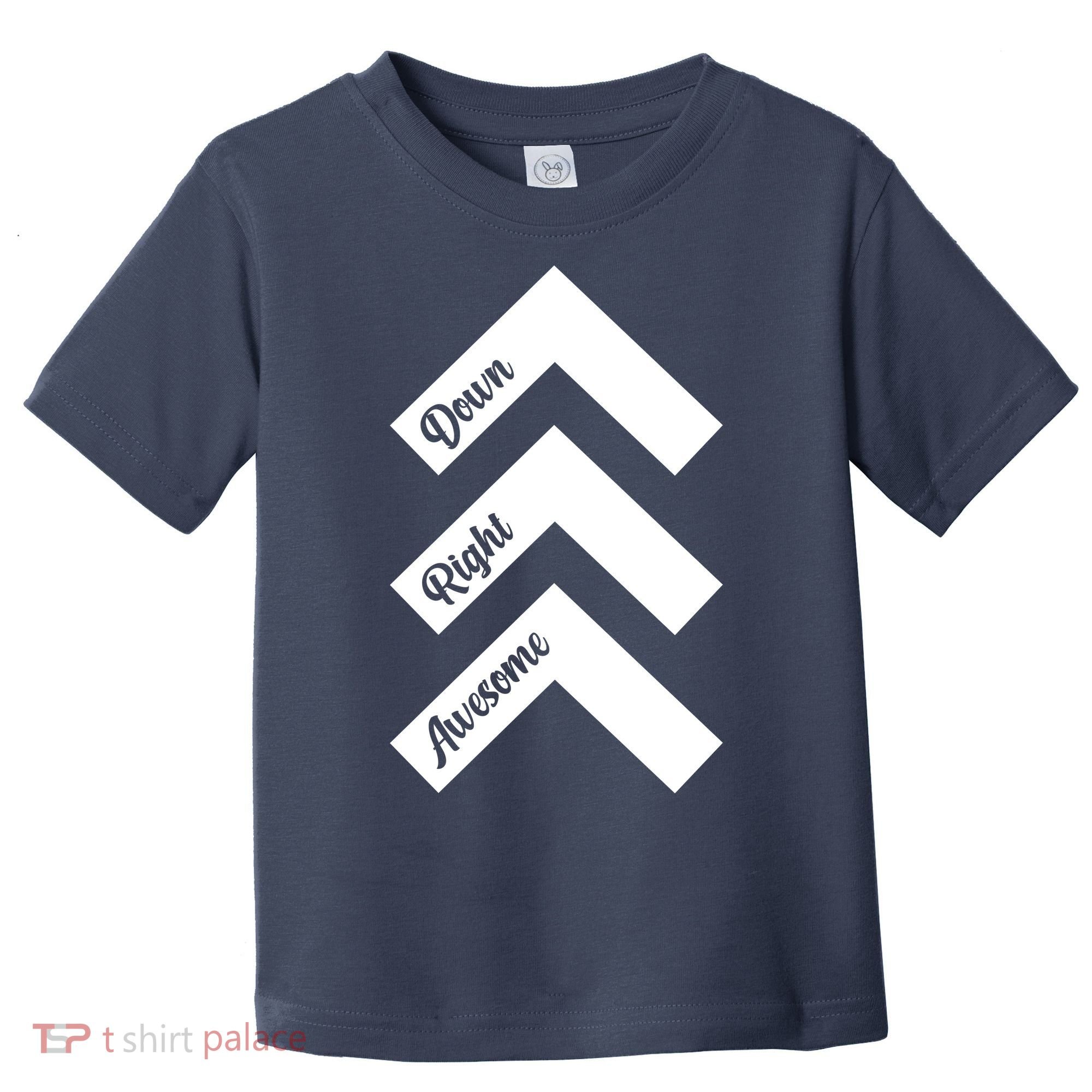 Down Right Awesome Arrow Down Syndrome Awareness Toddler T-Shirt
