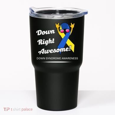 Down Right Awesome Down Syndrome Tumbler