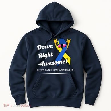 Down Right Awesome Down Syndrome Hoodie