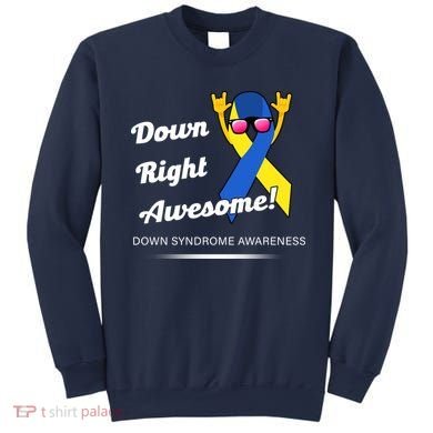 Down Right Awesome Down Syndrome Sweatshirt