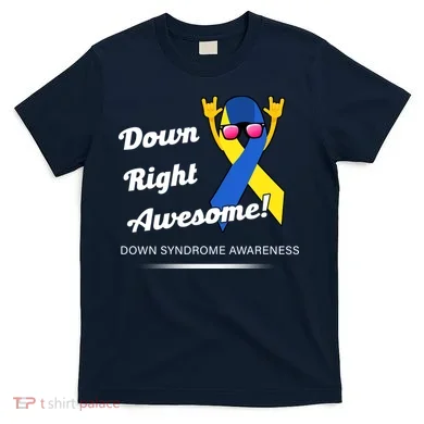 Down Right Awesome Down Syndrome T-Shirt