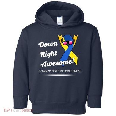 Down Right Awesome Down Syndrome Toddler Hoodie