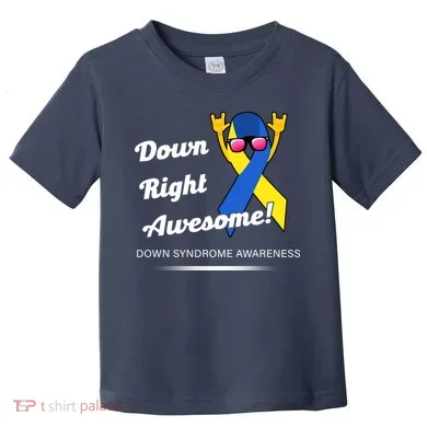 Down Right Awesome Down Syndrome Toddler T-Shirt