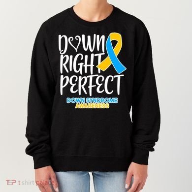 Down Right Perfect - Down Syndrome Awareness Women's Sweatshirt