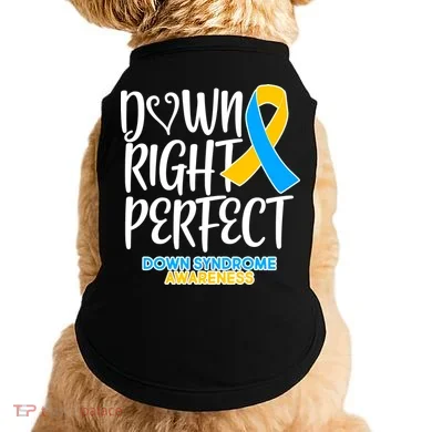 Down Right Perfect - Down Syndrome Awareness Doggie Tank