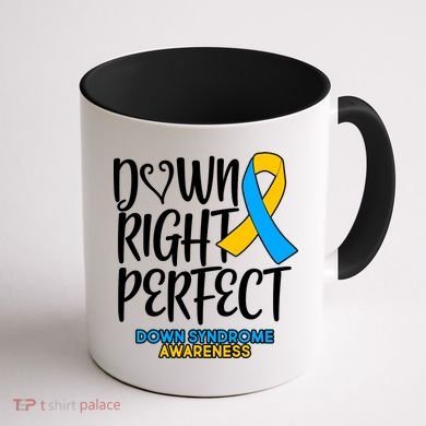 Down Right Perfect - Down Syndrome Awareness Coffee Mug back