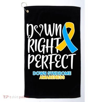 Down Right Perfect - Down Syndrome Awareness Golf Towel