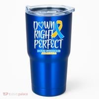 Down Right Perfect - Down Syndrome Awareness Tumbler thumb 0
