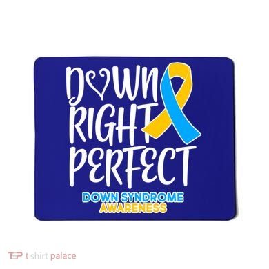 Down Right Perfect - Down Syndrome Awareness Mousepad