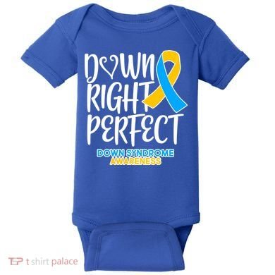 Down Right Perfect - Down Syndrome Awareness Baby Bodysuit