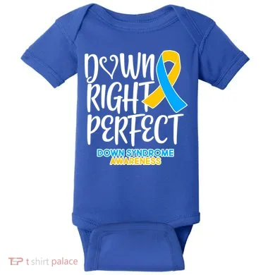 Down Right Perfect - Down Syndrome Awareness Baby Bodysuit