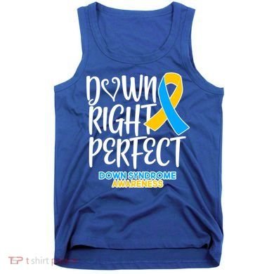 Down Right Perfect - Down Syndrome Awareness Tank Top