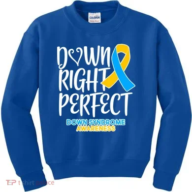 Down Right Perfect - Down Syndrome Awareness Kids Sweatshirt