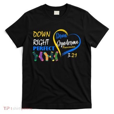 Down Right Perfect Down Syndrome T-Shirt