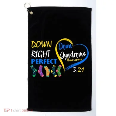 Down Right Perfect Down Syndrome Golf Towel
