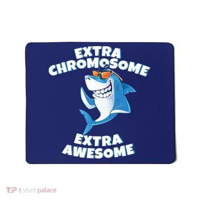 Down Syndrome - Extra Chromosome Shark Mousepad