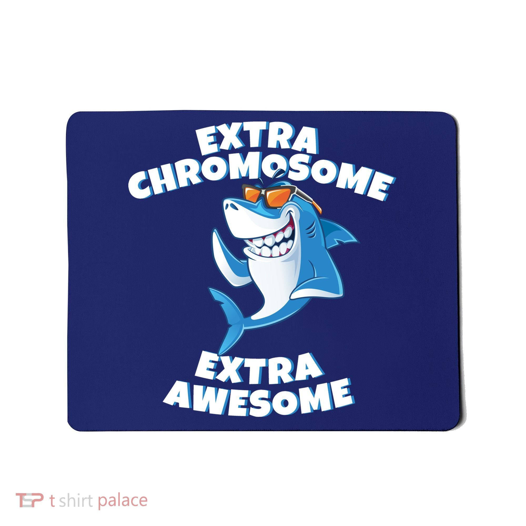 Down Syndrome - Extra Chromosome Shark Mousepad