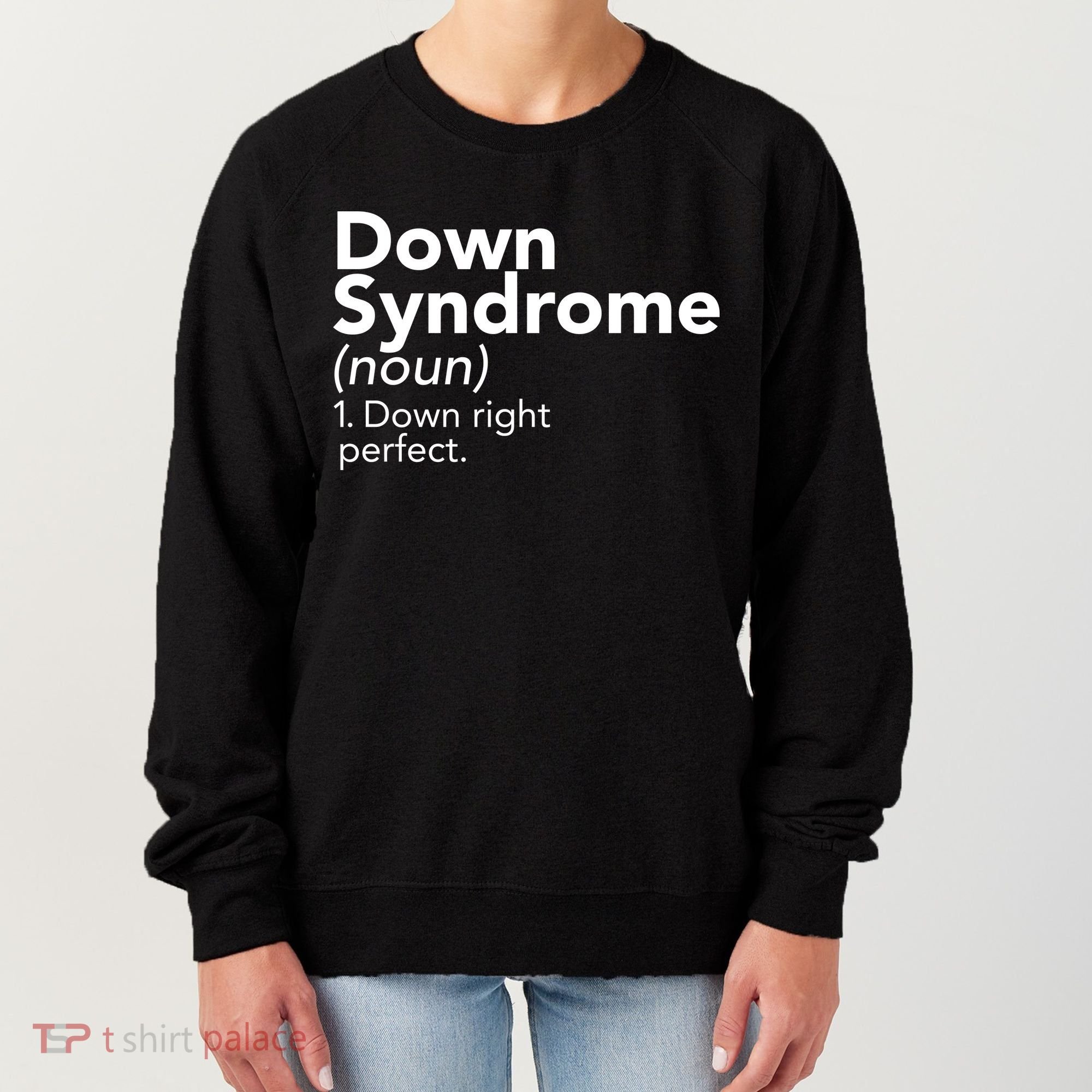 Down Syndrome Available Down Right Perfect Women's Sweatshirt