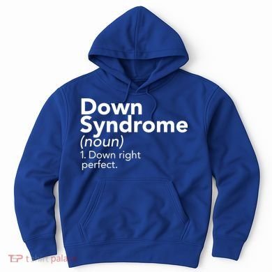 Down Syndrome Available Down Right Perfect Hoodie
