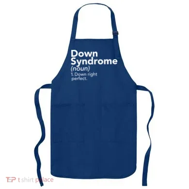 Down Syndrome Available Down Right Perfect Apron