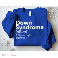 Down Syndrome Available Down Right Perfect Sweatshirt thumb 2