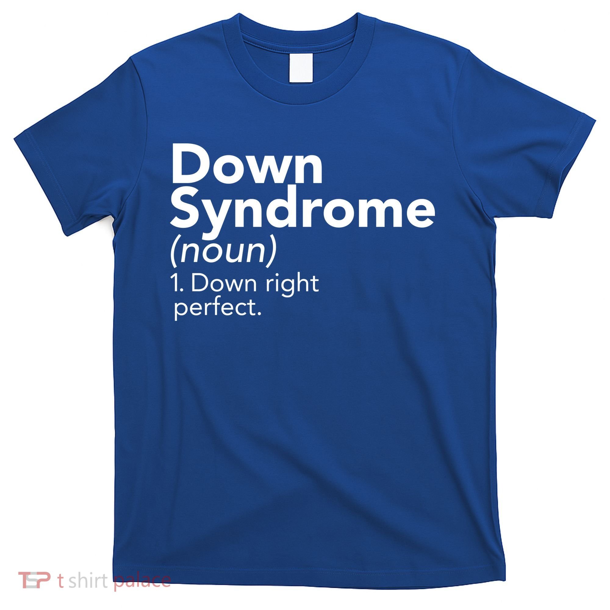 Down Syndrome Available Down Right Perfect T-Shirt