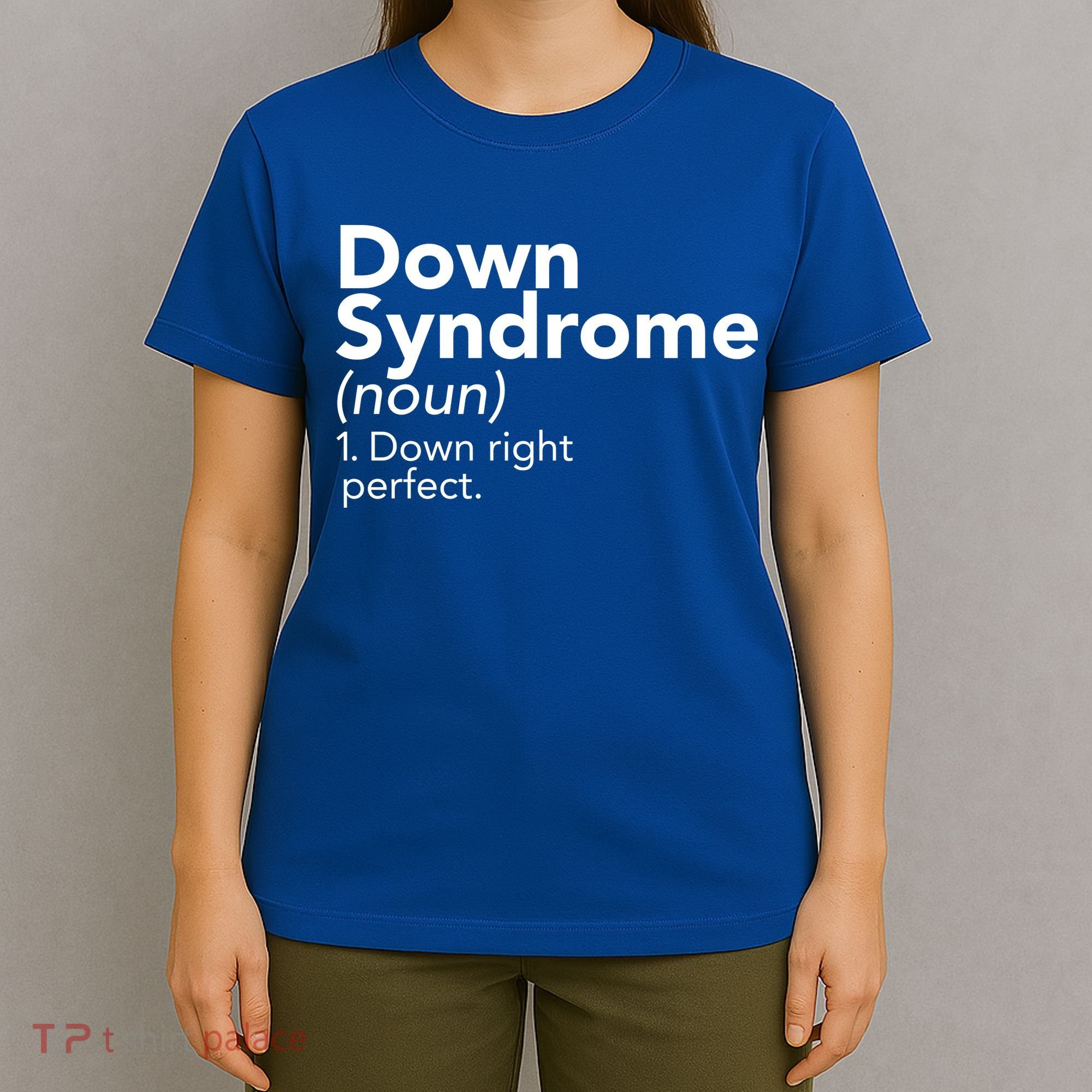 Down Syndrome Available Down Right Perfect T-Shirt