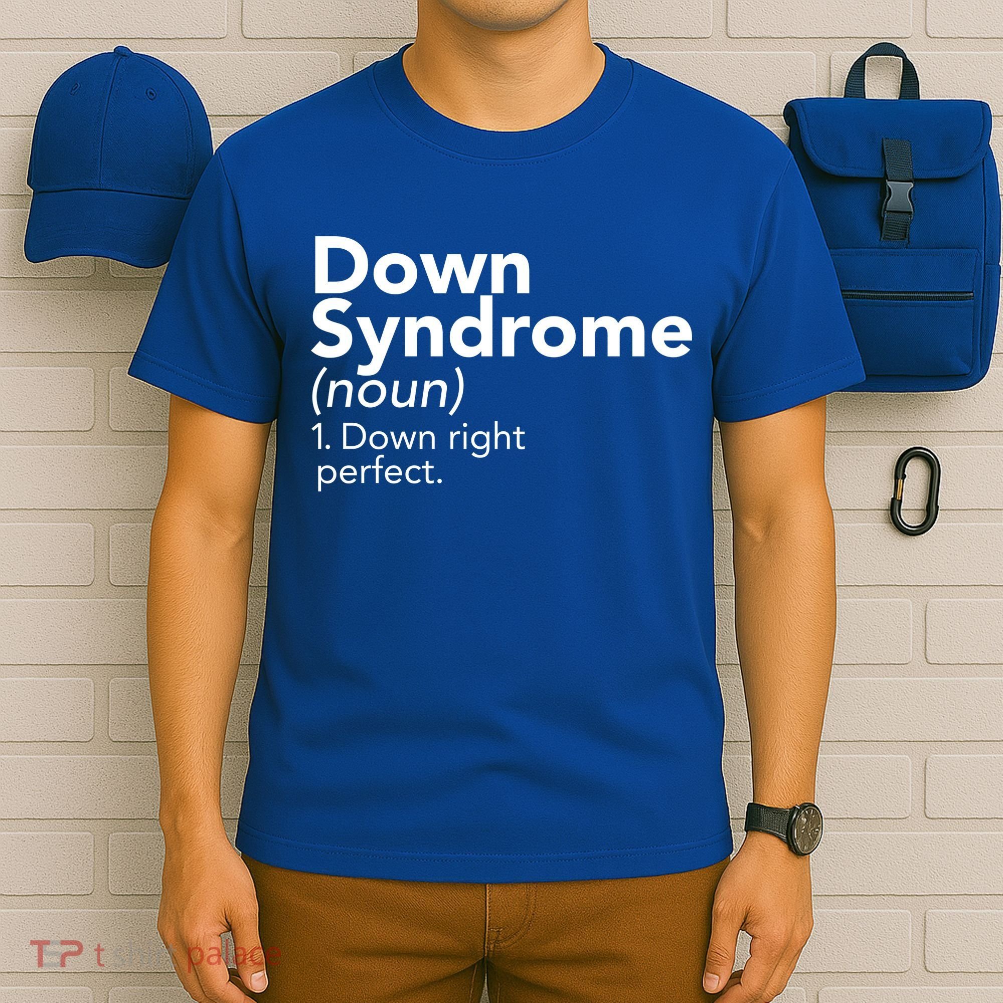 Down Syndrome Available Down Right Perfect T-Shirt