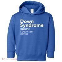 Down Syndrome Available Down Right Perfect Toddler Hoodie thumb 0