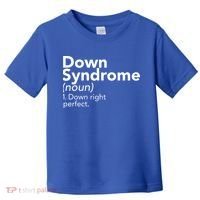 Down Syndrome Available Down Right Perfect Toddler T-Shirt thumb 0