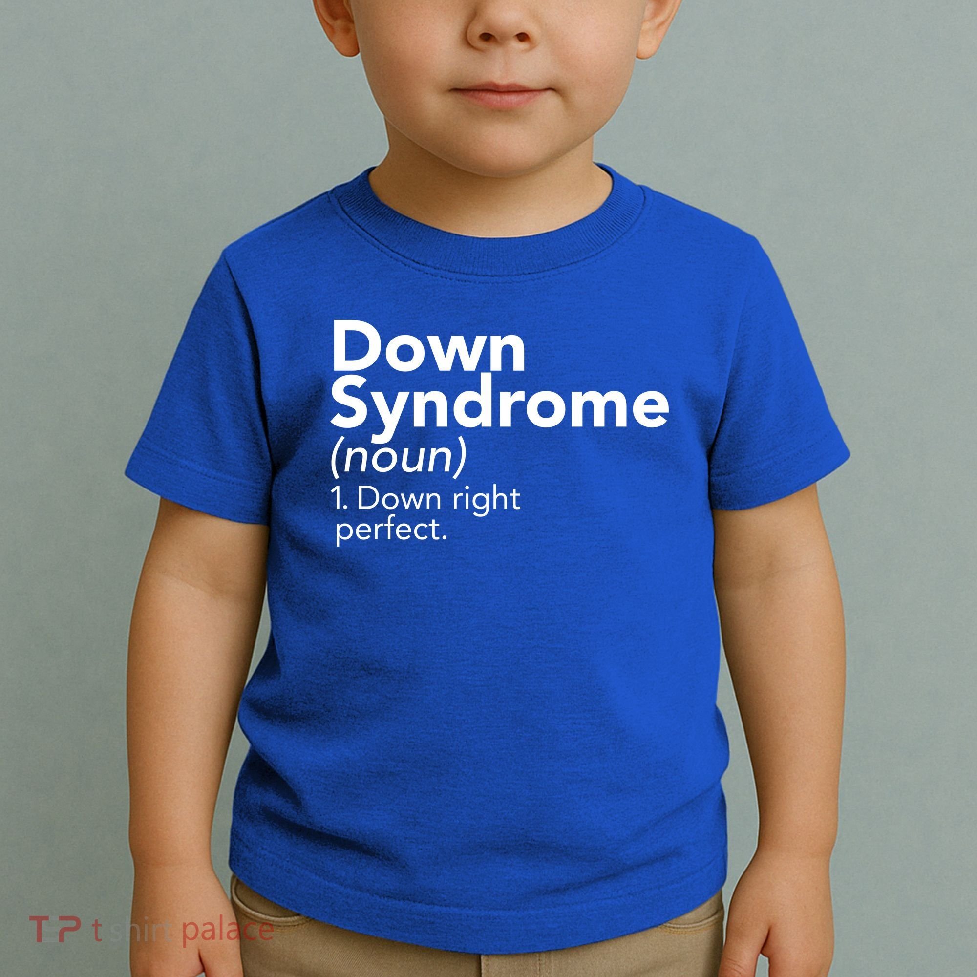 Down Syndrome Available Down Right Perfect Toddler T-Shirt