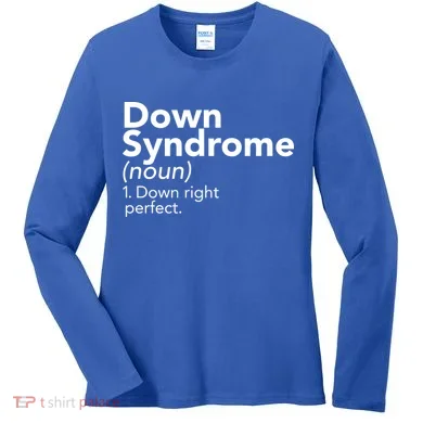 Down Syndrome Available Down Right Perfect Women's Long Sleeve Shirt