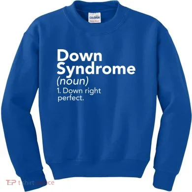 Down Syndrome Available Down Right Perfect Kids Sweatshirt