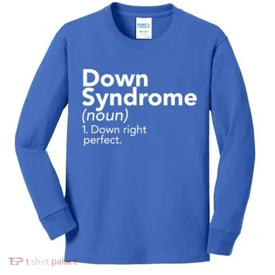 Down Syndrome Available Down Right Perfect Kids Long Sleeve Shirt