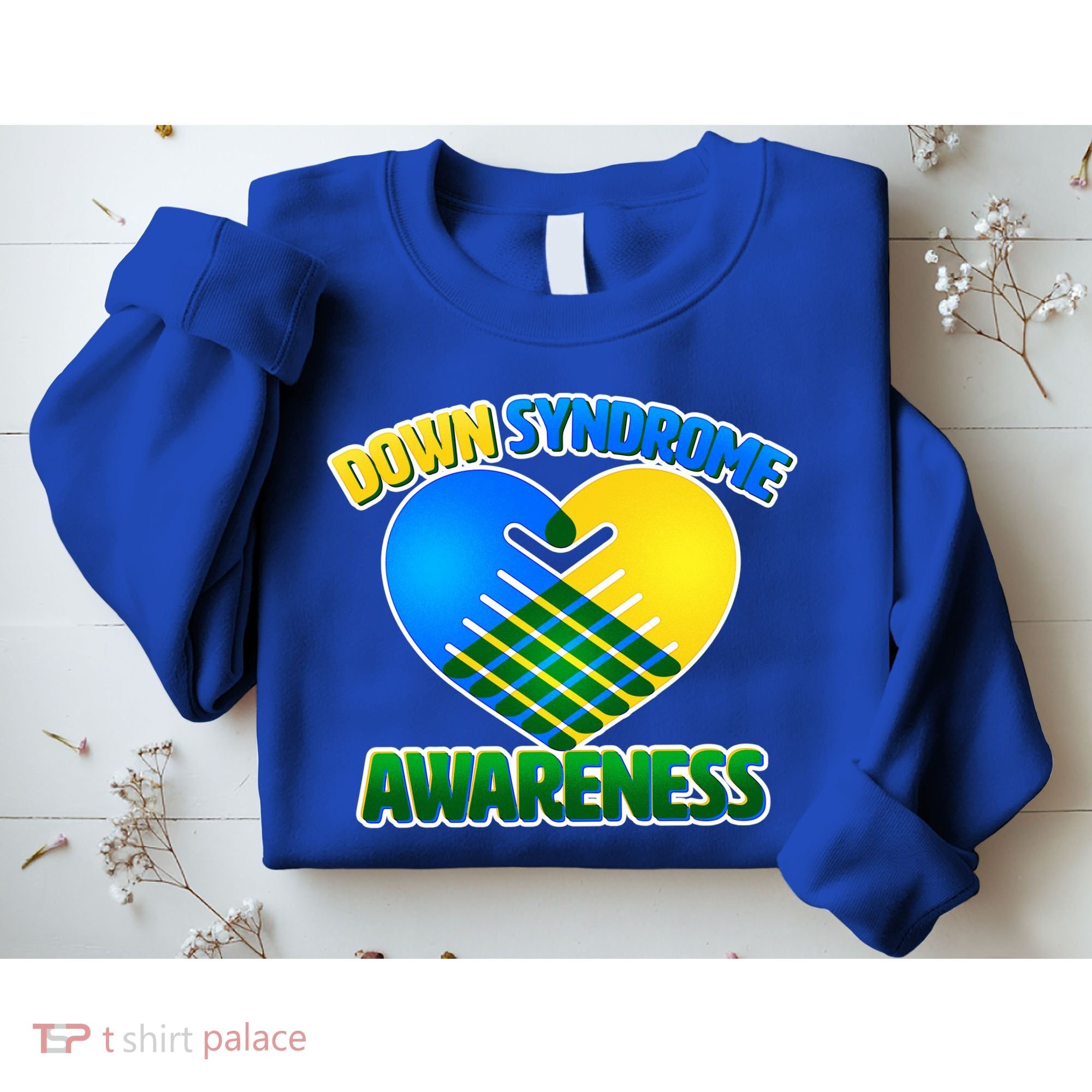 Down Syndrome Awareness Hands Of Love Sweatshirt