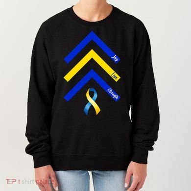 Down Syndrome Awareness Joy Love Strength  Women's Sweatshirt