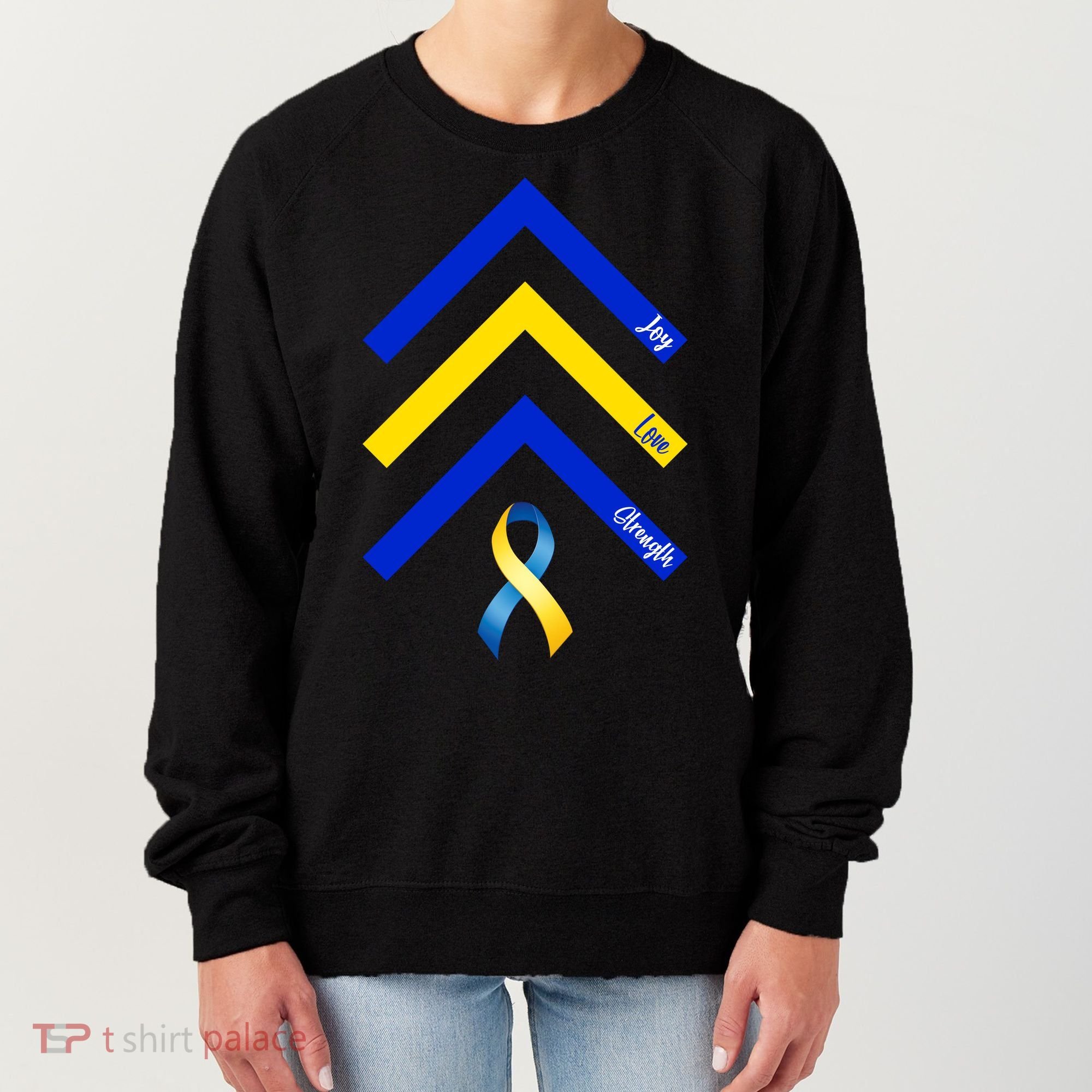 Down Syndrome Awareness Joy Love Strength  Women's Sweatshirt
