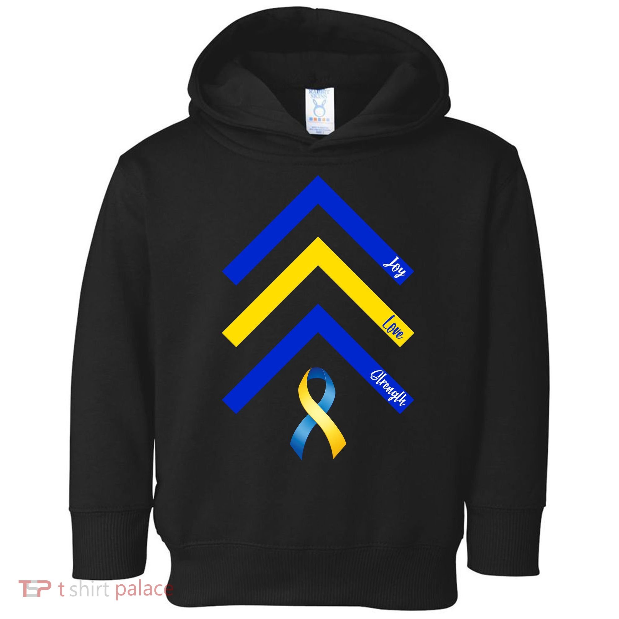 Down Syndrome Awareness Joy Love Strength  Toddler Hoodie