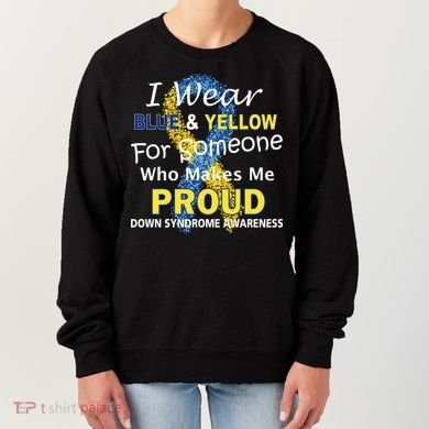 Down Syndrome Awareness Makes Me Proud Women's Sweatshirt