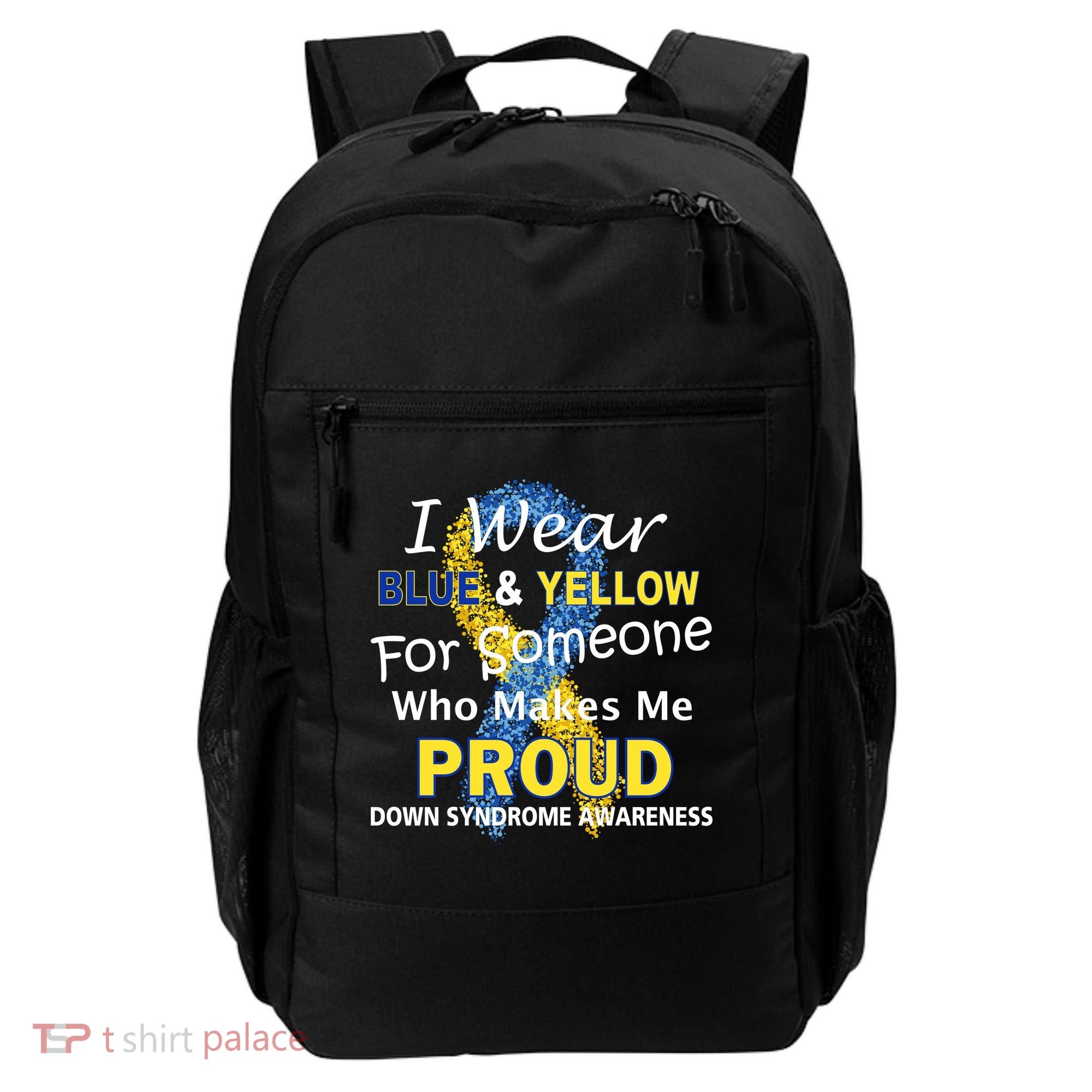 Down Syndrome Awareness Makes Me Proud Backpack