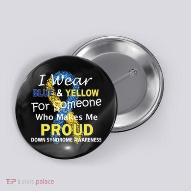 Down Syndrome Awareness Makes Me Proud Button