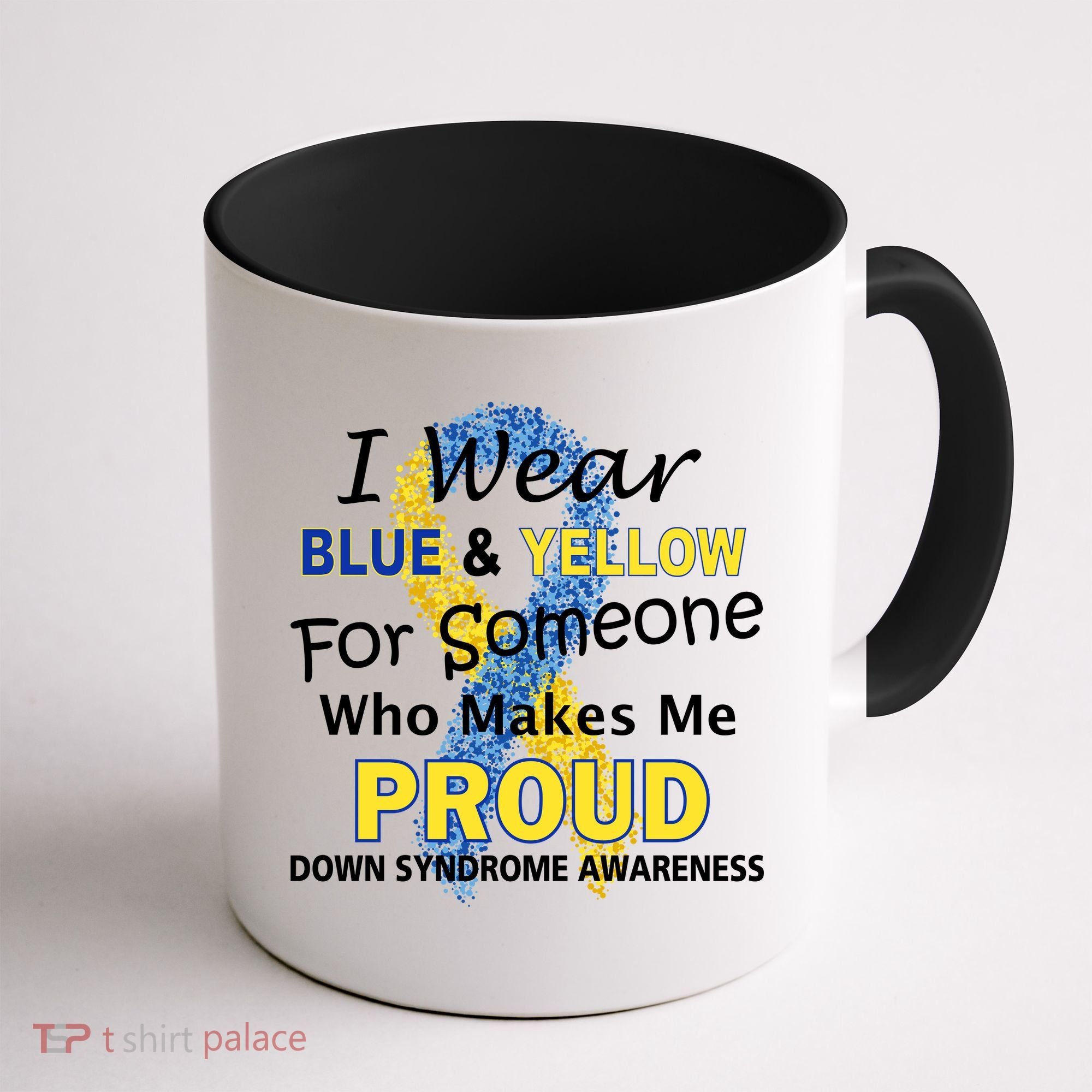Down Syndrome Awareness Makes Me Proud Coffee Mug