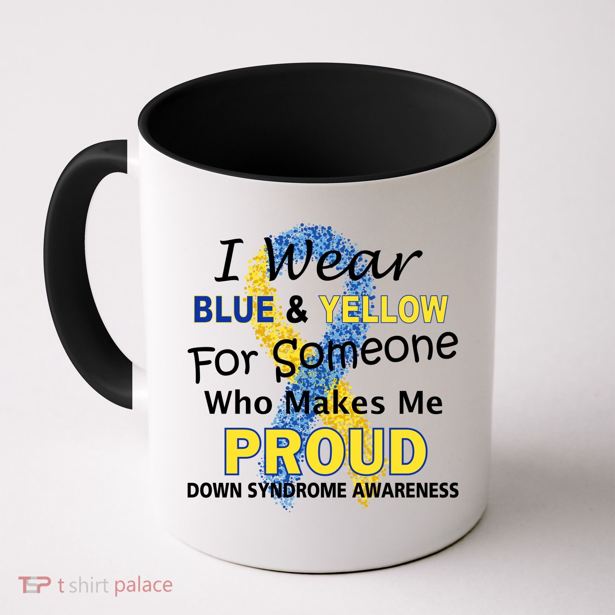 Down Syndrome Awareness Makes Me Proud Coffee Mug
