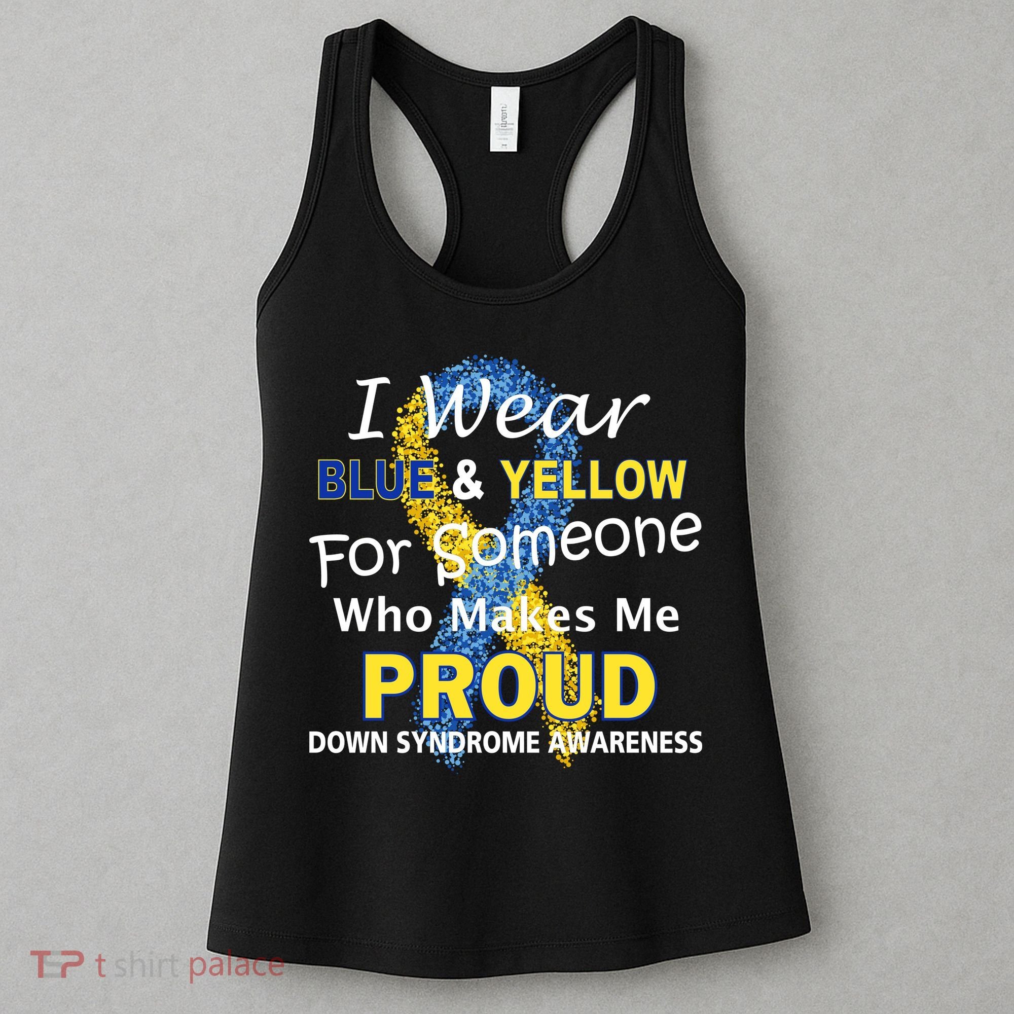 Down Syndrome Awareness Makes Me Proud Women's Tank Top