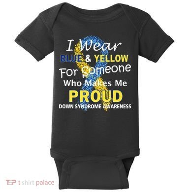 Down Syndrome Awareness Makes Me Proud Baby Bodysuit