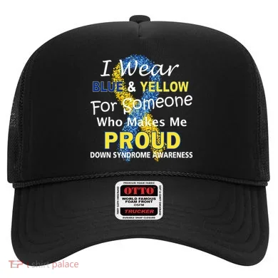 Down Syndrome Awareness Makes Me Proud Hat
