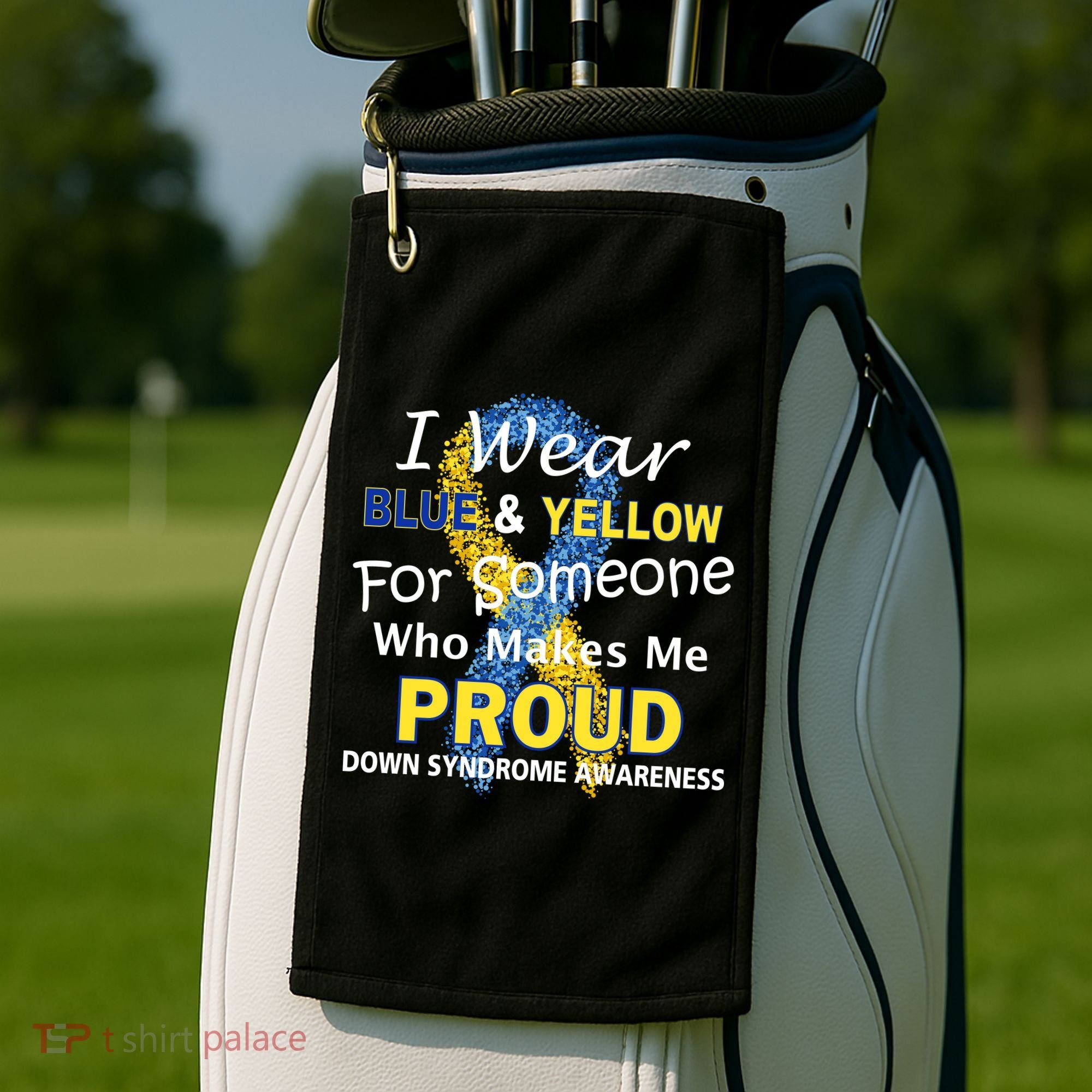 Down Syndrome Awareness Makes Me Proud Golf Towel