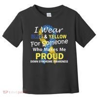 Down Syndrome Awareness Makes Me Proud Toddler T-Shirt thumb 0